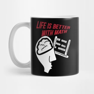 Life is better with math Mug